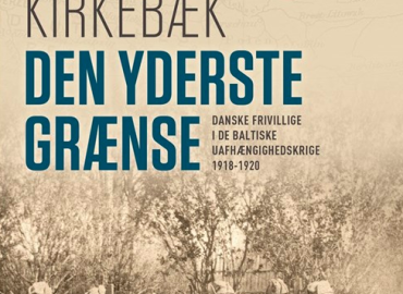 Den yderste grænse – danske frivillige i de baltiske uafhængighedskrige 1918-1920