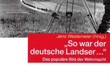 „So war der deutsche Landser …“ - Das populäre Bild der Wehrmacht.