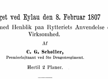 Slaget ved Eylau den 8. Februar 1807 navnlig med Henblik paa Rytteriets Anvendelse og Virksomhed