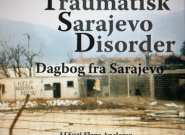 Post Traumatisk Sarajevo Disorder. Dagbog fra Sarajevo