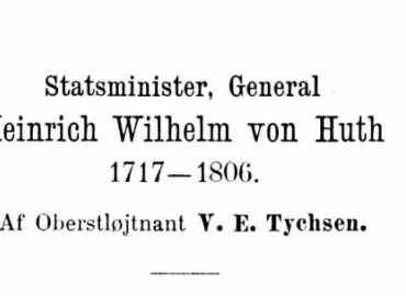 Statsminister, General Heinrich Wilhelm von Huth 1717-1806